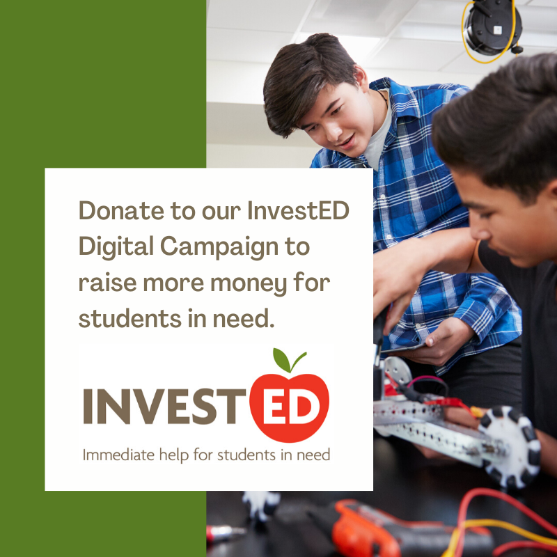 Donate to our InvestEd Digital Campaign to raise more money for students in need. 